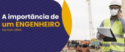 A importância de um Engenheiro em sua Obra